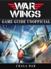 War Wings Game Guide Unofficial - eBook