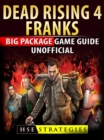 Dead Rising 4 Franks Big Package Game Guide Unofficial - eBook