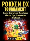 Pokken Tournament DX Game, Characters, Downloads, Cheats, Tips, Game Guide Unofficial - eBook