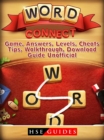 Word Connect Game, Answers, Levels, Cheats, Tips, Walkthrough, Download, Guide Unofficial - eBook