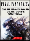 Final Fantasy XIV Online Heavensward Game Guide Unofficial - eBook