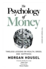 The Psychology of Money : Timeless lessons on wealth, greed, and happiness New Synopsis and Analysis - Book