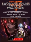 Sword Art Online Fatal Bullet Game, PC, PS4, Multiplayer, Gameplay, Phantom, Deluxe, Tips, Game Guide Unofficial - eBook