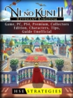 Ni no Kuni II Revenant Kingdom Game, PC, PS4, Premium, Collectors, Edition, Characters, Tips, Guide Unofficial - eBook