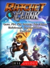 Rachet & Clank Game, PS4, PS2, Strategy, Tips, Cheats, Walkthrough, Download, Guide Unofficial - eBook