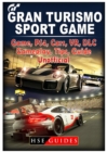 Gran Turismo Sport Game, Ps4, Cars, VR, DLC, Gameplay, Tips, Guide Unofficial - Book