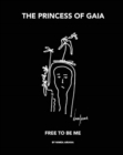 The Princess Of Gaia : Free To Be Me - Book