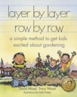 layer by layer row by row : a simple method to get kids excited about gardening - Book