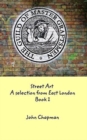 Street Art : A selection from East London Book 1 - Book