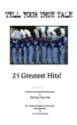 Tell Your True Tale : 25 Greatest Hits! - Book