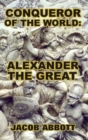 Conqueror of the World : Alexander the Great - Book