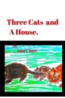 Three Cats and A House. - Book