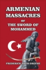 Armenian Massacres : Or the Sword of Mohammed - Book