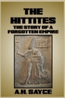 The Hittites : The Story of a Forgotten Empire - Book
