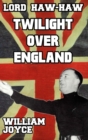 Lord Haw Haw : Twilight over England - Book