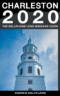 Charleston - The Delaplaine 2020 Long Weekend Guide - Book