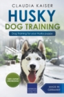 Husky Training - Dog Training for your Husky puppy - Book