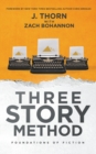 Three Story Method : Foundations of Fiction - Book