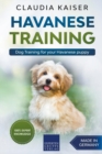 Havanese Training : Dog Training for Your Havanese Puppy - Book
