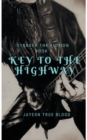 Stranger Than Fiction, Book One : Key To The Highway - Book