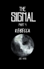 The Signal. Part 4, Rebecca. - Book