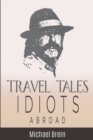 Travel Tales : Idiots Abroad - Book
