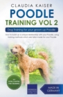 Poodle Training Vol 2 - Dog Training for Your Grown-up Poodle - Book