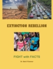 Extinction Rebellion--Fight with Facts - Book