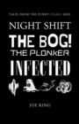 Night Shift. The Bog! The Plonker. Infected. - Book