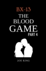 Bx-13 : The Blood Game. Part 4. - Book