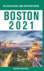 Boston - The Delaplaine 2021 Long Weekend Guide - Book