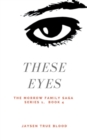 The Morrow Family Saga, Series 1 : 1950s, Book 4: These Eyes - Book