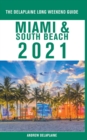 Miami & South Beach - The Delaplaine 2021 Long Weekend Guide - Book
