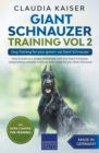 Giant Schnauzer Training Vol 2 - Dog Training for your grown-up Giant Schnauzer - Book