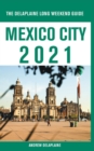 Mexico City - The Delaplaine 2021 Long Weekend Guide - Book