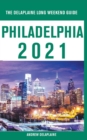 Philadelphia - The Delaplaine 2021 Long Weekend Guide - Book