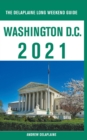 Washington, D.C. - The Delaplaine 2021 Long Weekend Guide - Book