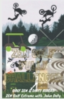 Zen Golf. Fully Challenged. Golf Zen & Dirty Bikers. Zen Extreme Golf With John Doty. FMX Zen Polo - Book