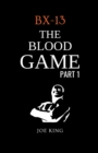 Bx-13 : The Blood Game. Part 1. - Book