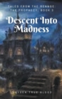 Tales From The Renge : The Prophecy, Book 3: Descent Into Madness - Book