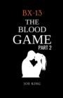 Bx-13 : The Blood Game. Part 2. - Book