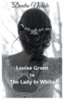 Louise Green Is The Lady In White - Book