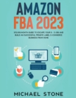Amazon FBA 2024 $15,000/Month Guide To Escape Your 9 - 5 Job And Build An Successful Private Label E-Commerce Business From Home - Book