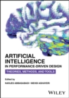 Artificial Intelligence in Performance-Driven Design : Theories, Methods, and Tools - Book