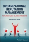 Organizational Reputation Management : A Strategic Public Relations Perspective - Book