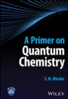 A Primer on Quantum Chemistry - Book