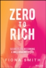 Zero to Rich : Secrets to Becoming a Millionaire by 30 - Book