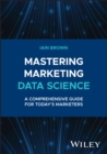 Mastering Marketing Data Science : A Comprehensive Guide for Today's Marketers - Book