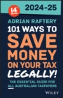 101 Ways to Save Money on Your Tax - Legally! 2024-2025 - Book