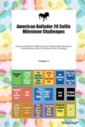 American Bullador 20 Selfie Milestone Challenges American Bullador Milestones for Memorable Moments, Socialization, Indoor & Outdoor Fun, Training Volume 3 - Book
